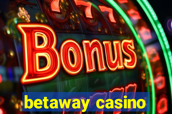 betaway casino