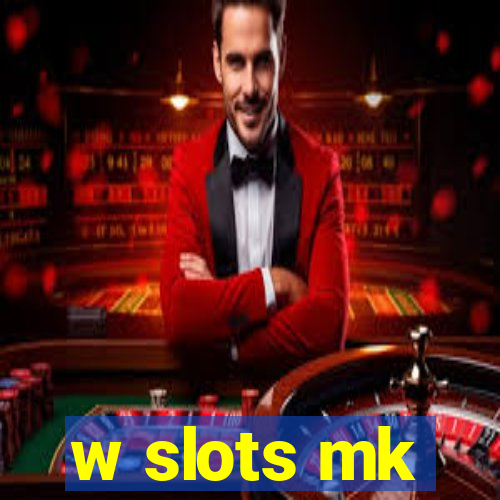 w slots mk