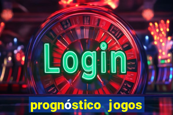 prognóstico jogos de hoje