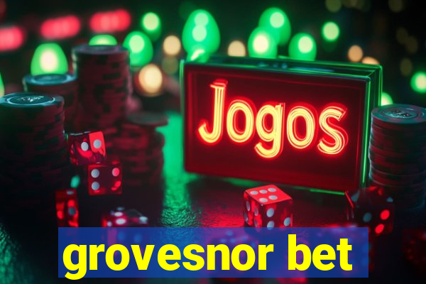 grovesnor bet