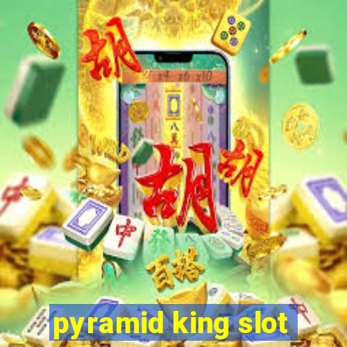 pyramid king slot