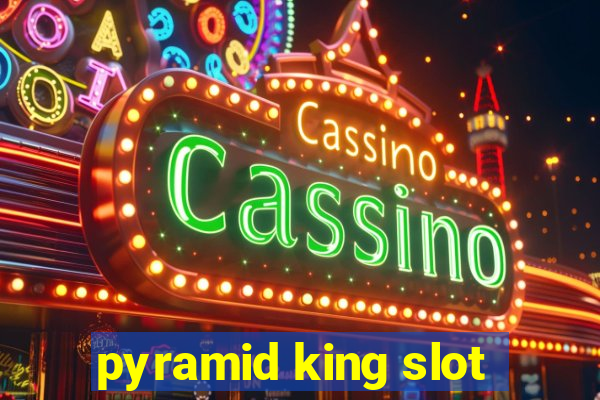 pyramid king slot