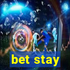 bet stay