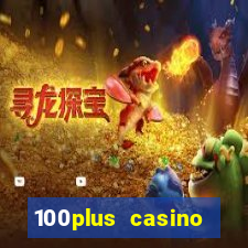 100plus casino online login