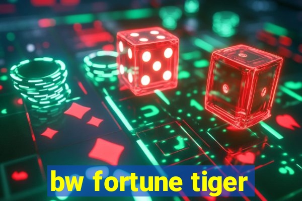 bw fortune tiger