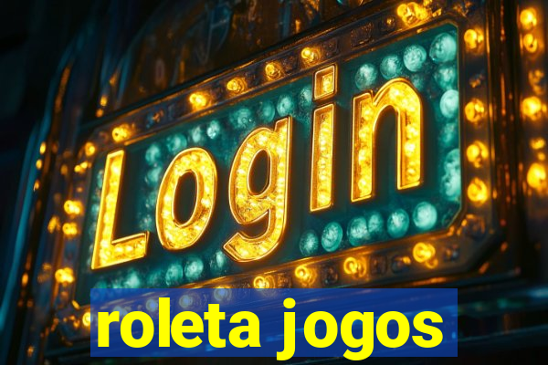 roleta jogos