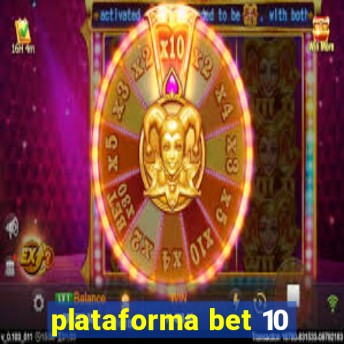 plataforma bet 10