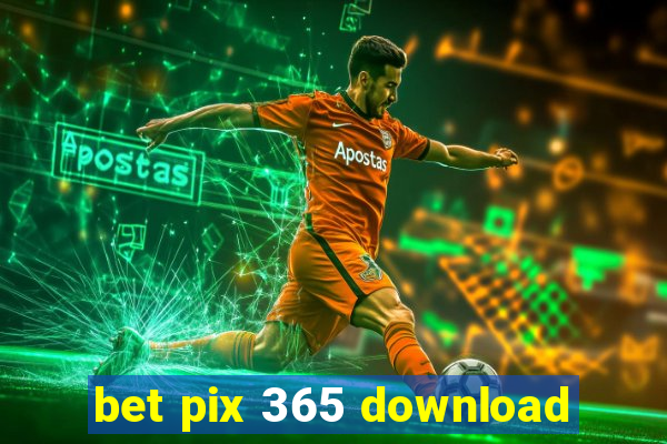 bet pix 365 download