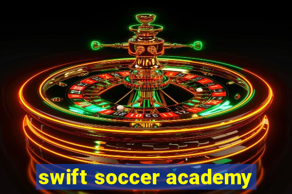 swift soccer academy