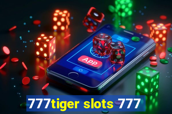 777tiger slots 777