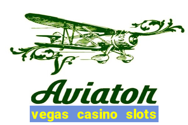 vegas casino slots online free