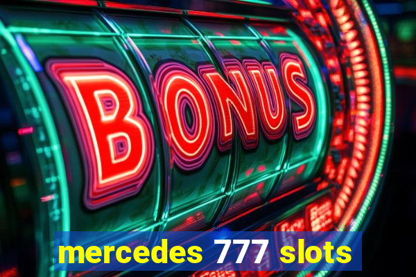 mercedes 777 slots