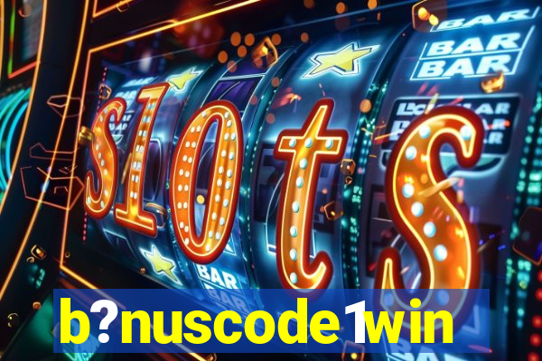 b?nuscode1win