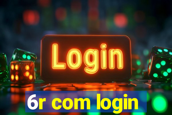 6r com login