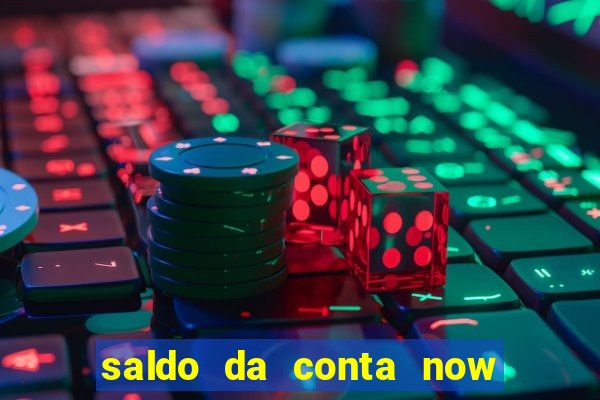 saldo da conta now big win