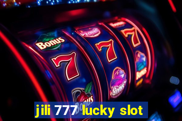 jili 777 lucky slot