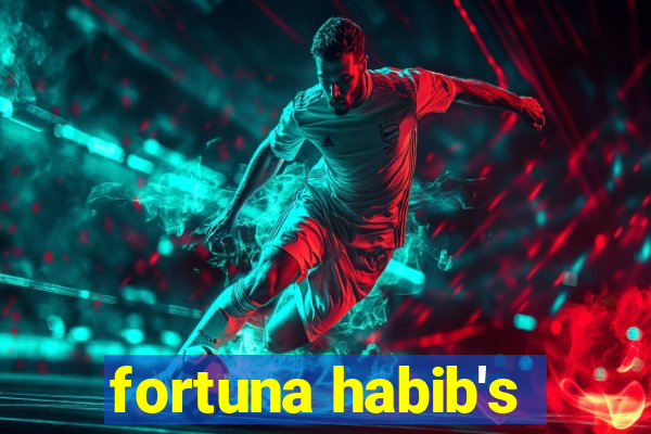 fortuna habib's