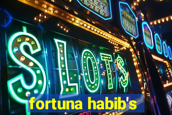 fortuna habib's