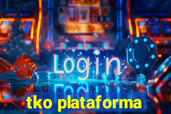 tko plataforma