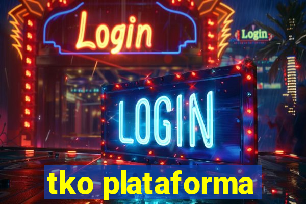 tko plataforma