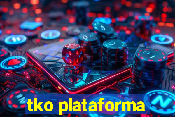 tko plataforma