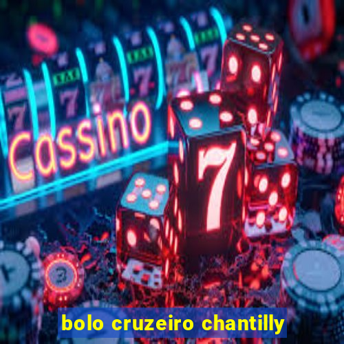 bolo cruzeiro chantilly