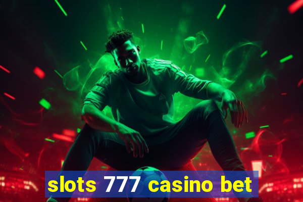 slots 777 casino bet