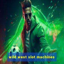 wild west slot machines