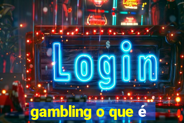 gambling o que é