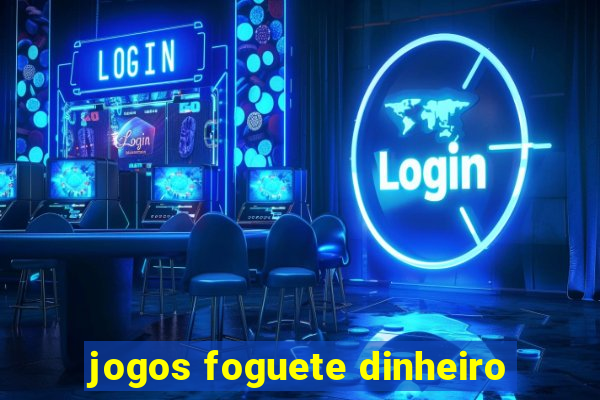 jogos foguete dinheiro