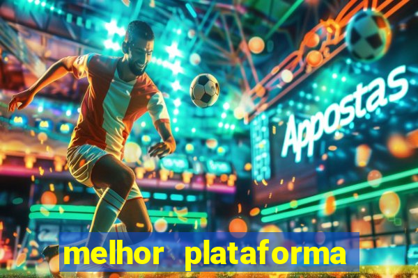 melhor plataforma jogo do tigrinho