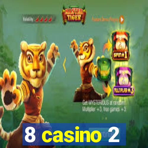 8 casino 2