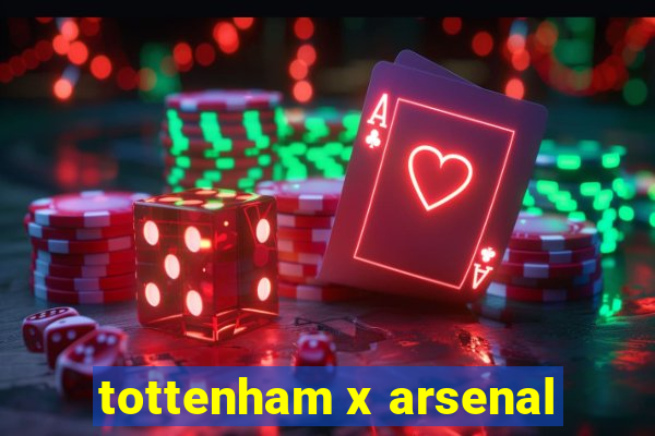 tottenham x arsenal