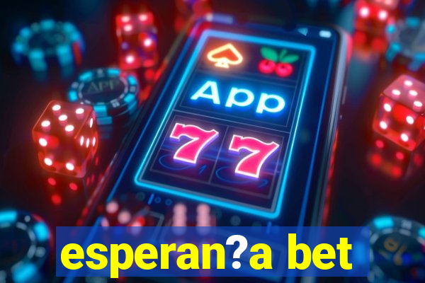 esperan?a bet