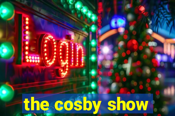 the cosby show