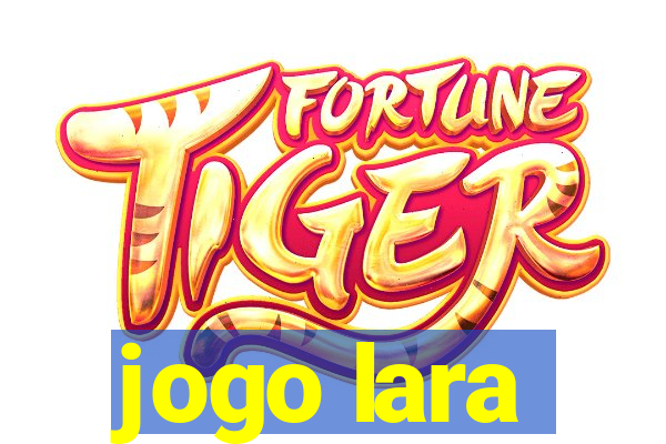 jogo lara