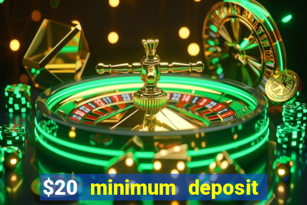 $20 minimum deposit casino canada