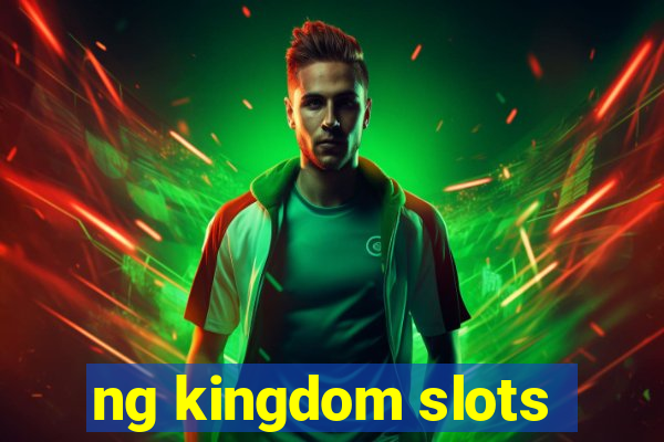 ng kingdom slots