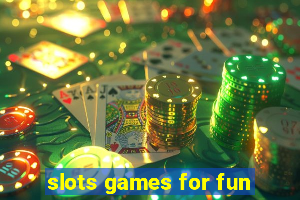 slots games for fun