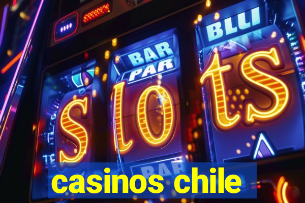 casinos chile