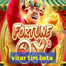 virar tim beta