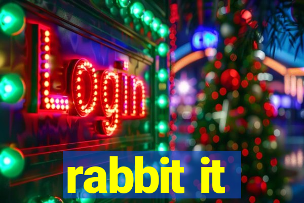 rabbit it