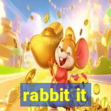 rabbit it