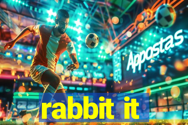 rabbit it