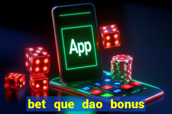 bet que dao bonus no cadastro