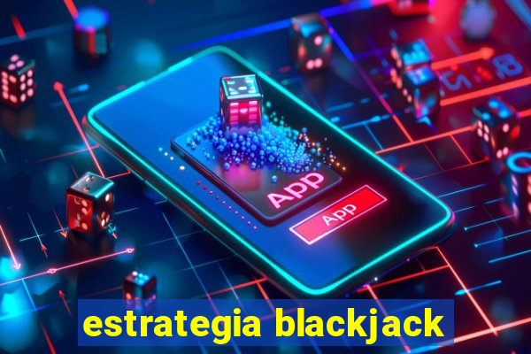 estrategia blackjack