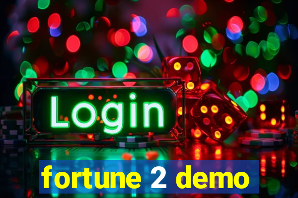 fortune 2 demo