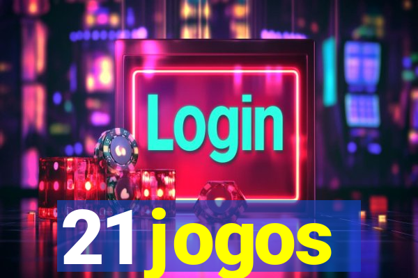 21 jogos