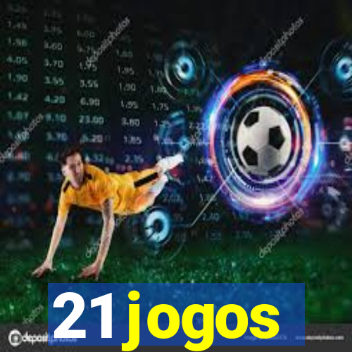 21 jogos