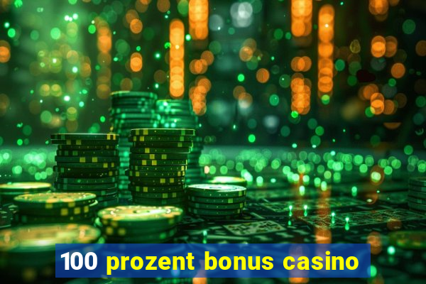 100 prozent bonus casino